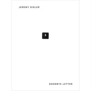 Goodbye Letter by Edited by Barney Kulok & Text by Jeremy Sigler