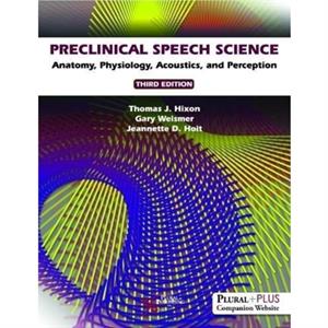 Preclinical Speech Science by Jeannette D. Hoit