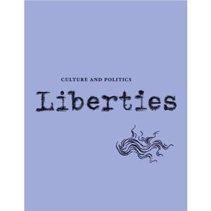 Liberties Journal of Culture and Politics by Henri Cole