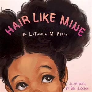 Hair Like Mine by Latashia M Perry