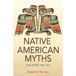 NATIVE AMERICAN MYTHS by Rosalind Kerven