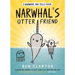 Narwhals Otter Friend A Narwhal and Jelly Book 4 by Ben Clanton