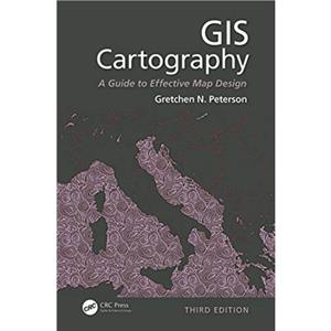 GIS Cartography by Gretchen N. Peterson