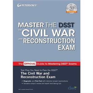 Master the DSST The Civil War and Reconstruction Exam by Petersons