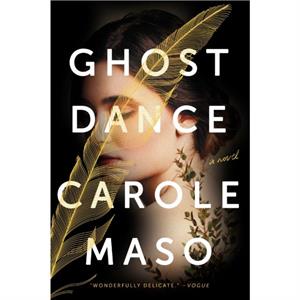 Ghost Dance by Carole Maso