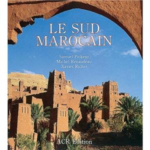 Le Sud Marocain by Xavier Richer