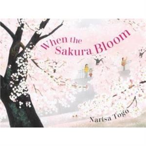 When the Sakura Bloom by Narisa Togo