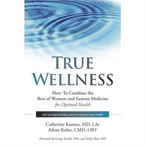 True Wellness by Kuhn & Dr. Aihan & C.M.D DIPL. OBT.