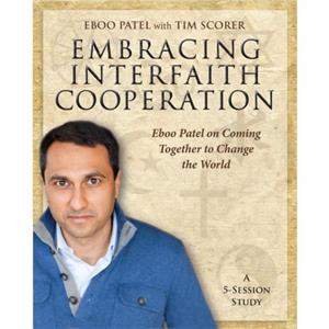 Embracing Interfaith Cooperation Participants Workbook by Tim Scorer