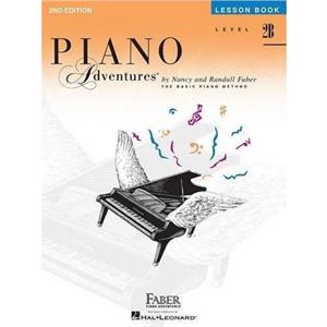 Piano Adventures  Lesson Book  Level 2b by Compiled by Nancy Faber & Compiled by Randall Faber