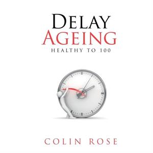 Delay Ageing by Colin Rose