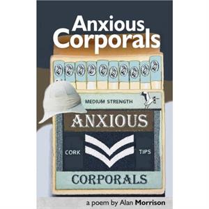 Anxious Corporals by Alan Morrison