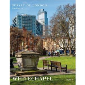 Survey of London Whitechapel by Peter Guillery