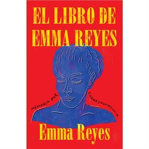 El libro de Emma Reyes  Memoria por correspondencia by EMMA REYES