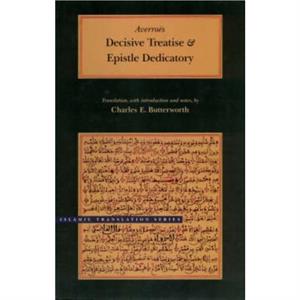 Decisive Treatise and Epistle Dedicatory by Averroes