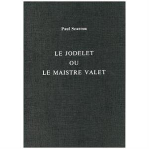 Le Jodelet ou le Maistre Valet by Paul Scarron