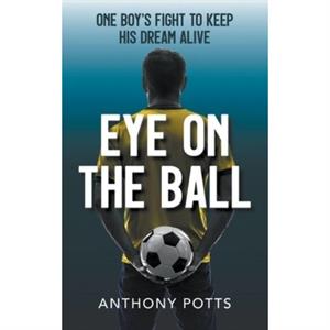 Eye on the Ball by Anthony Potts