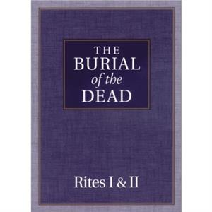 The Burial of the Dead by Morehouse Publishing