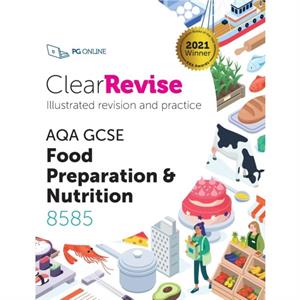 ClearRevise AQA GCSE Food Preparation and Nutrition 8585 by L Sheppard