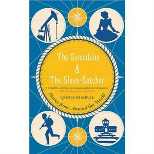 The Concubine and the SlaveCatcher by Qaisra Shahraz