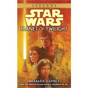 Planet of Twilight Star Wars Legends by Barbara Hambly