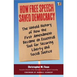 How Free Speech Saved Democracy by Randall Kennedy