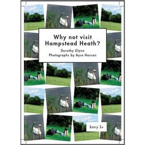 Why Not Visit Hampstead Heath by Dorothy Glynn