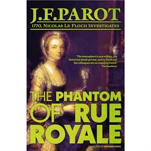 The Phantom of Rue Royale Nicolas Le Floch Investigation 3 by JeanFrancois Parot