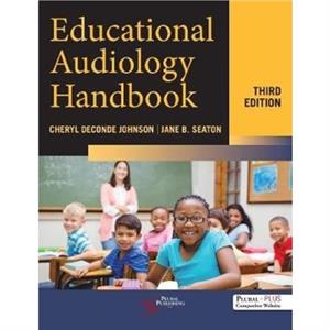 Educational Audiology Handbook by Cheryl DeConde Johnson