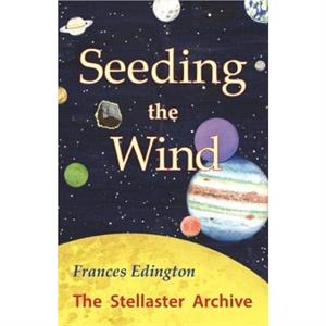 Seeding the Wind by Frances Edington