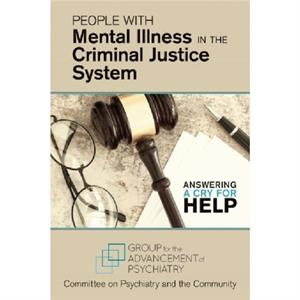 People With Mental Illness in the Criminal Justice System by Committee on Psychiatry and the Community