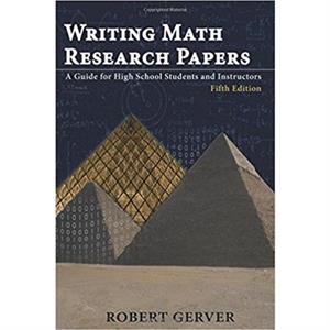 Writing Math Research Papers by Robert Graver