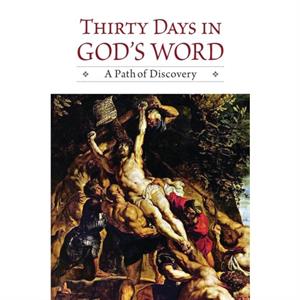 Thirty Days in Gods Word by Concordia Publishing House