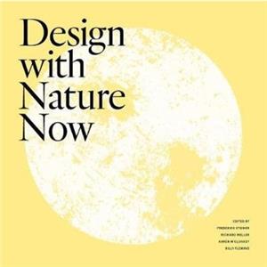 Design with Nature Now by Frederick Steiner