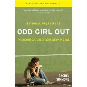 Odd Girl Out  The Hidden Culture of Agression in Girls by Rachel Simmons