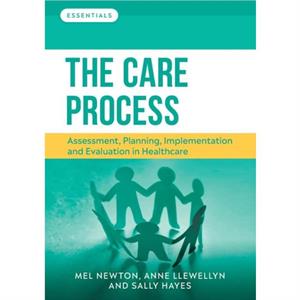 The Care Process by Hayes & Sally Director of Students & The Open University