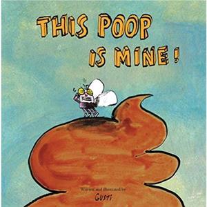 This Poop is Mine by Gusti