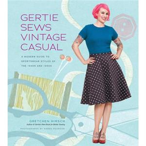 Gertie Sews Vintage Casual by Gretchen Hirsch