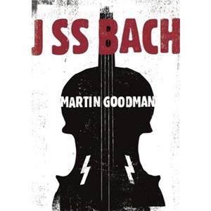 J SS Bach by Martin Goodman