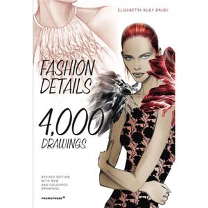 Fashion Details 4000 Drawings by Elisabetta Drudi