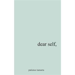 Dear Self by Patience Tamarra Davis