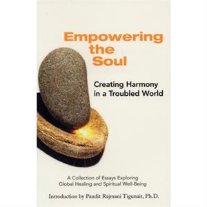 Empowering the Soul by Pandit Rajmani Tigunait