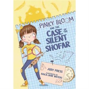 Pinky Bloom and the Case of the Silent Shofar by Judy Press