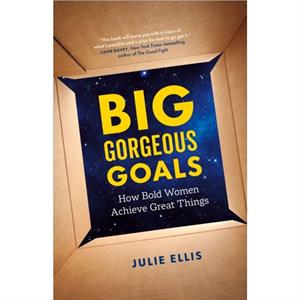 Big Gorgeous Goals by Julie Ellis