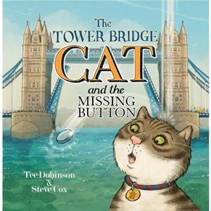 The Tower Bridge Cat and the Missing Button by Tee Dobinson
