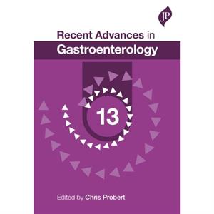 Recent Advances in Gastroenterology 13 by Chris Probert