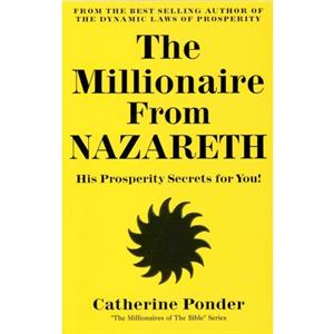 Millionaire from Nazareth  the Millionaires of the Bible Series Volume 4 by Catherine Ponder