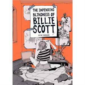 The Impending Blindness Of Billie Scott by Zoe Thorogood