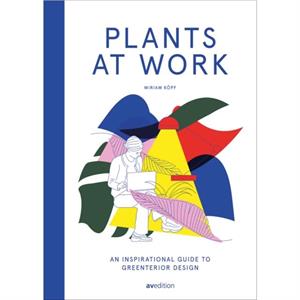 Plants at Work by Miriam Koepf