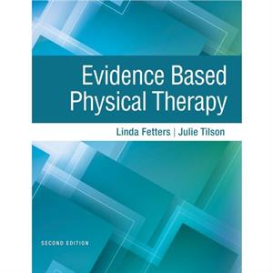 Evidence Based Physical Therapy by Julie Tilson